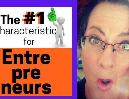 The #1 Characteristic for Entrepreneurs Is…