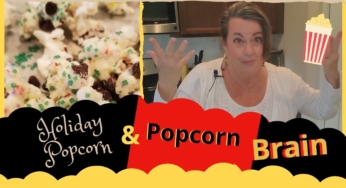 Holiday Popcorn & Popcorn Brain