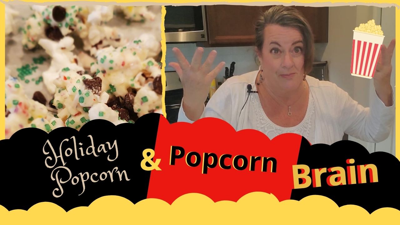 Holiday Popcorn and Popcorn Brain
