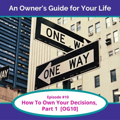 How To Own Your Decisions