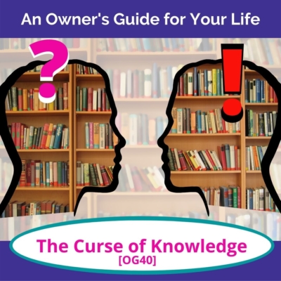 The Curse of Knowledge